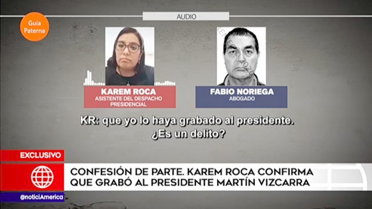 Audio: Karem Roca confirma que grabó a Martín Vizcarra y habla con Edgar Alarcón