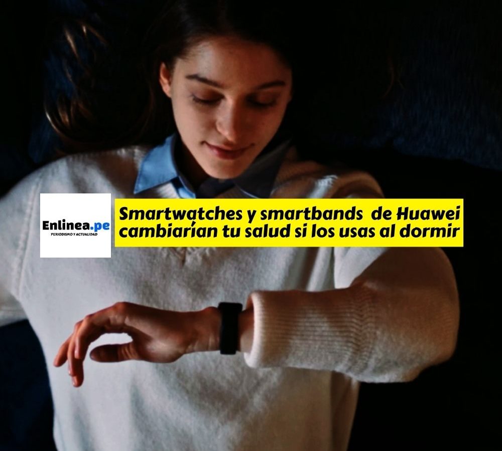 ¿Sabías que los smartwatches y smartbands de Huawei pueden mejorar tu salud mientras duermes?