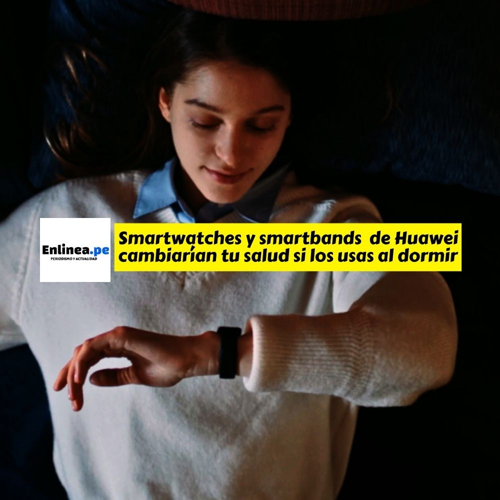 ¿Sabías que los smartwatches y smartbands de Huawei pueden mejorar tu salud mientras duermes?